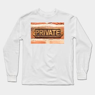 Private sign Long Sleeve T-Shirt